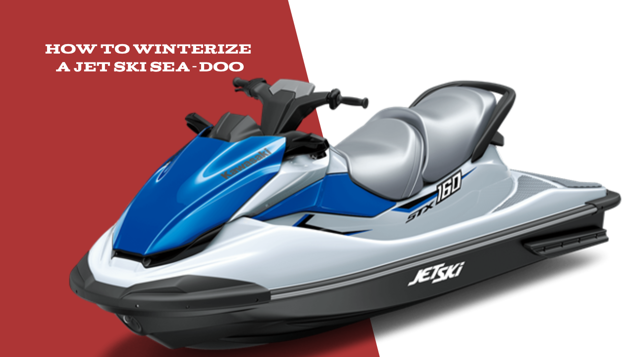 How to Winterize a Jet Ski Sea-Doo