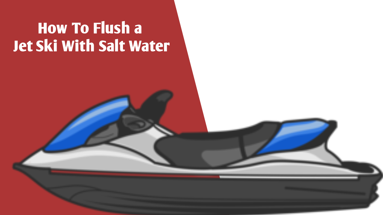 How To Flush a Jet Ski With Salt Water