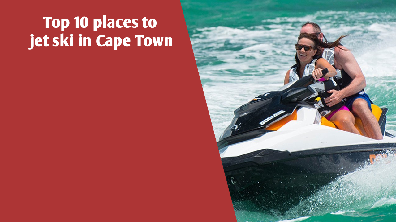 Top 10 places to jet ski in Cape Town