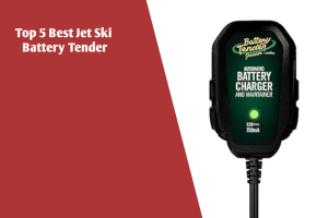 Top 5 Best Jet Ski Battery Tender