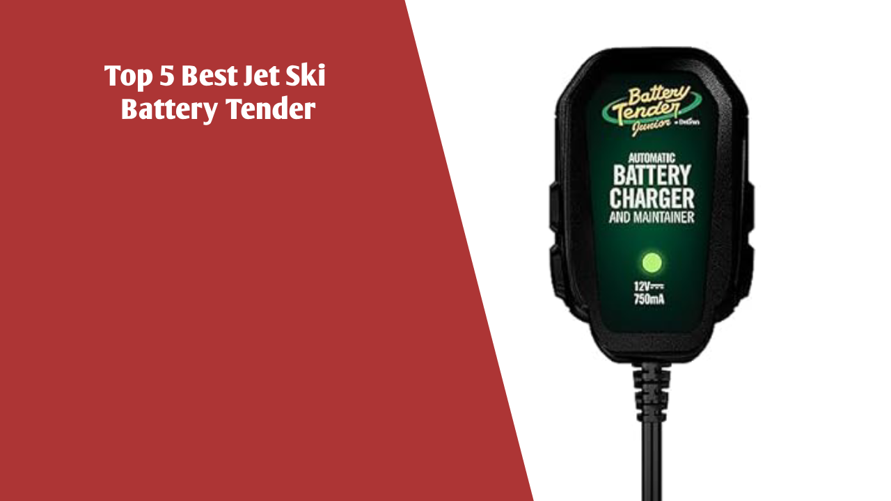 Top 5 Best Jet Ski Battery Tender