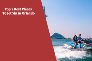 Top 5 Best Places To Jet Ski in Orlando