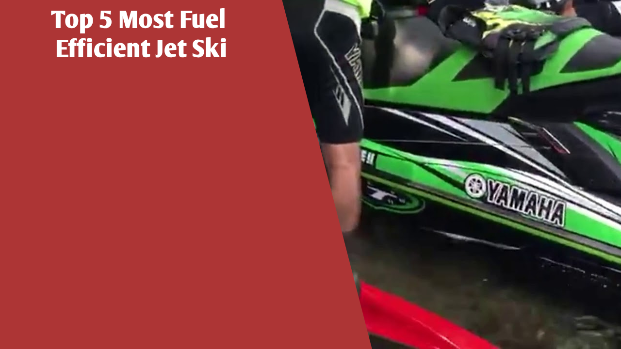 Top 5 Most Fuel Efficient Jet Ski